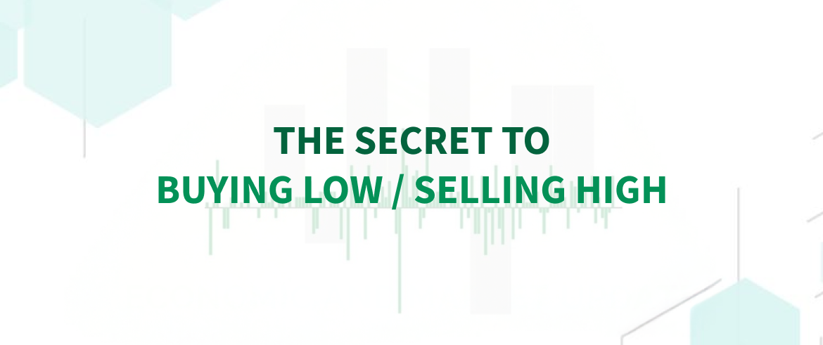 The Secret to Buying Low / Selling High