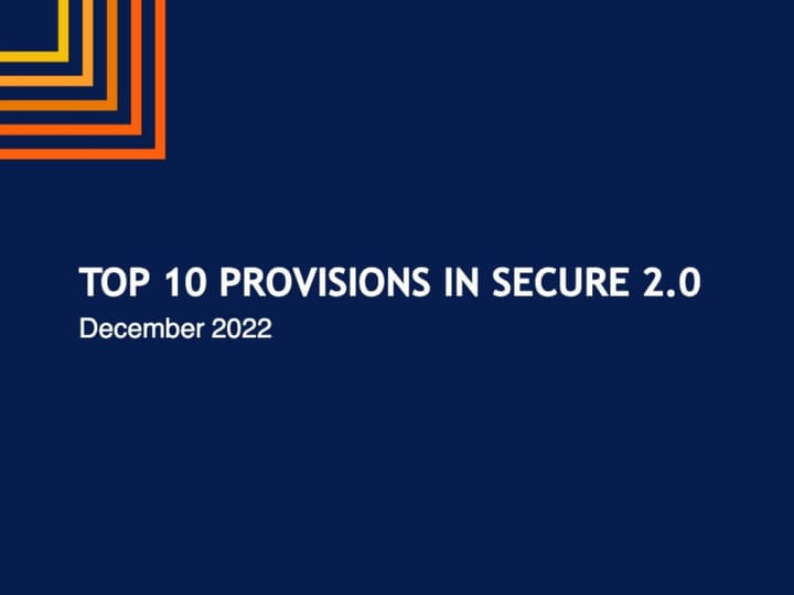 SECURE Act 2.0 - Top 10 Provisions